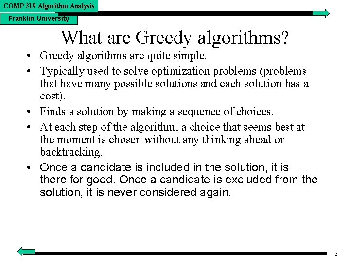 COMP 319 Algorithm Analysis Franklin University What are Greedy algorithms? • Greedy algorithms are