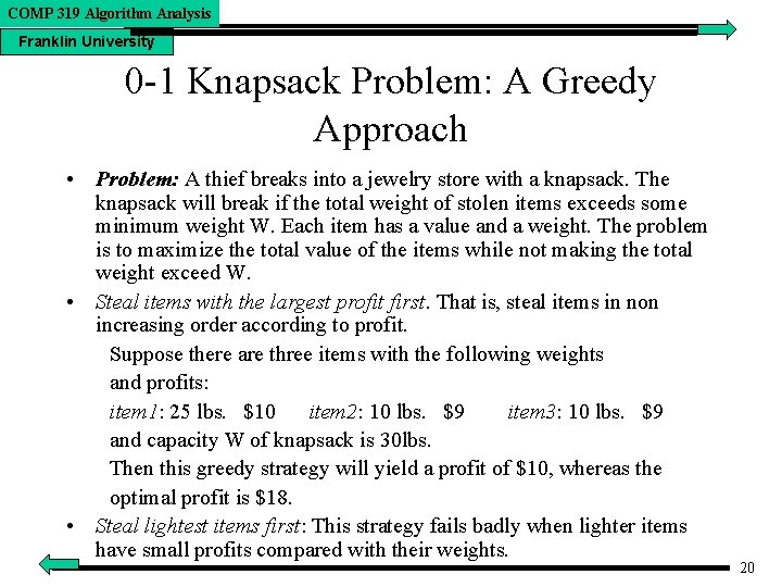 COMP 319 Algorithm Analysis Franklin University 0 -1 Knapsack Problem: A Greedy Approach •