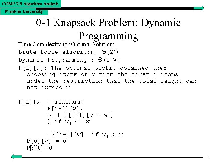 COMP 319 Algorithm Analysis Franklin University 0 -1 Knapsack Problem: Dynamic Programming Time Complexity