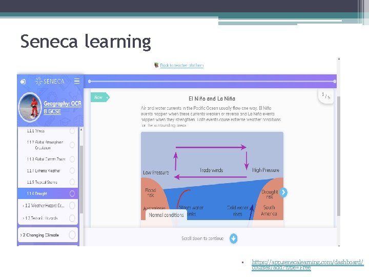 Seneca learning • https: //app. senecalearning. com/dashboard/ courses/add? type=Free 