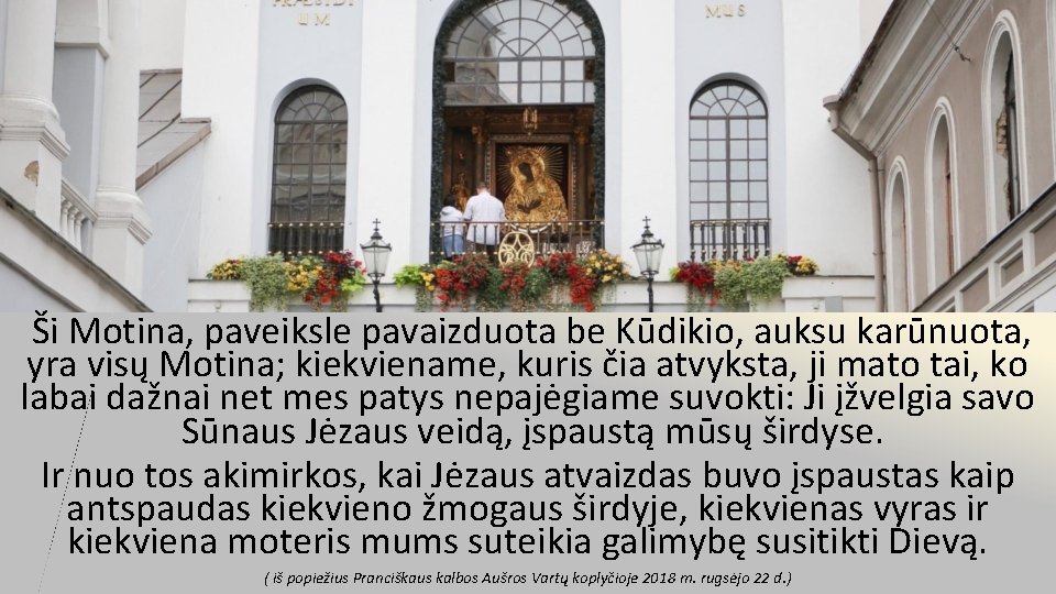 Ši Motina, paveiksle pavaizduota be Kūdikio, auksu karūnuota, yra visų Motina; kiekviename, kuris čia