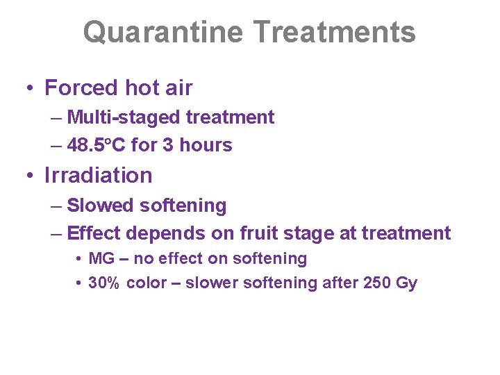 Quarantine Treatments • Forced hot air – Multi-staged treatment – 48. 5 C for