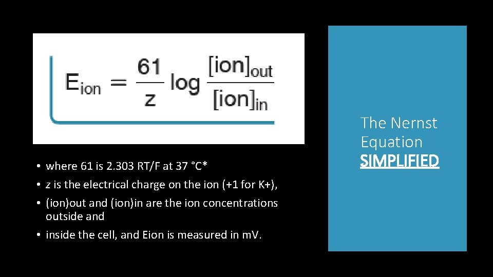 • where 61 is 2. 303 RT/F at 37 °C* • z is