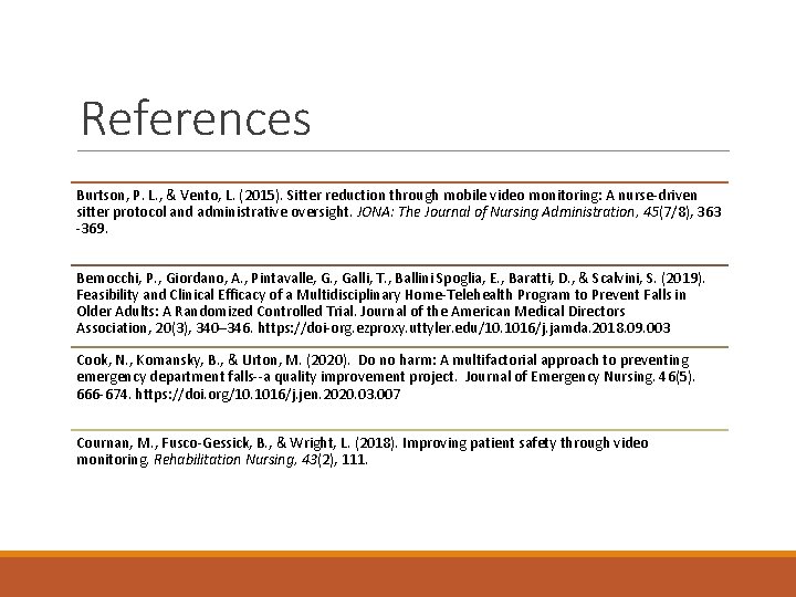 References Burtson, P. L. , & Vento, L. (2015). Sitter reduction through mobile video