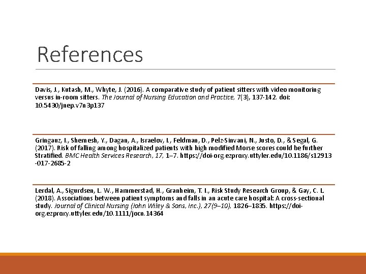 References Davis, J. , Kutash, M. , Whyte, J. (2016). A comparative study of