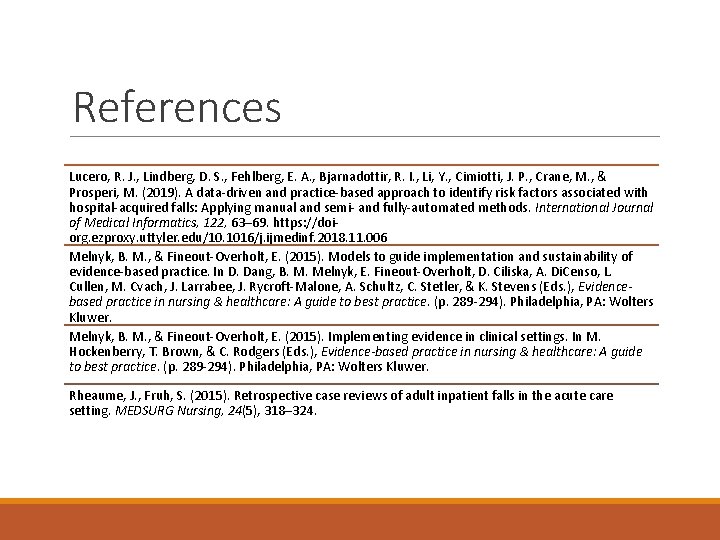 References Lucero, R. J. , Lindberg, D. S. , Fehlberg, E. A. , Bjarnadottir,