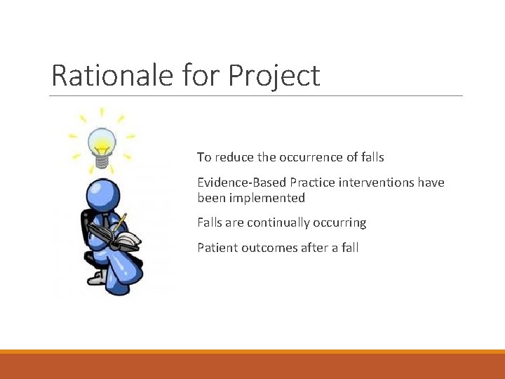 Rationale for Project To reduce the occurrence of falls Evidence‐Based Practice interventions have been