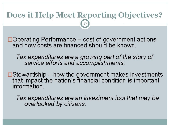 Does it Help Meet Reporting Objectives? 13 �Operating Performance – cost of government actions