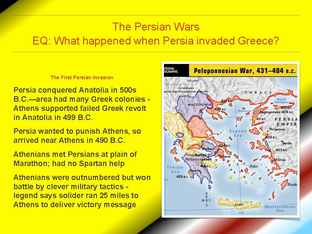 The Persian Wars EQ: What happened when Persia invaded Greece? The First Persian Invasion