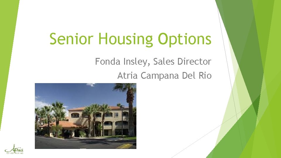 Senior Housing Options Fonda Insley, Sales Director Atria Campana Del Rio 