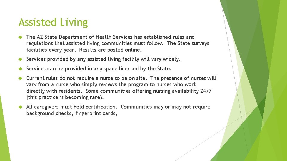 Assisted Living The AZ State Department of Health Services has established rules and regulations