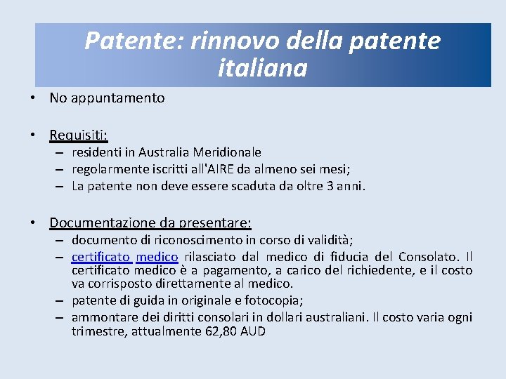 Patente: rinnovo della patente italiana • No appuntamento • Requisiti: – residenti in Australia