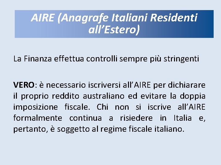 AIRE (Anagrafe AIRE E Italiani FISCO Residenti all’Estero) La Finanza effettua controlli sempre più