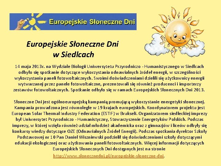 Europejskie Słoneczne Dni w Siedlcach 14 maja 2013 r. na Wydziale Biologii Uniwersytetu Przyrodniczo