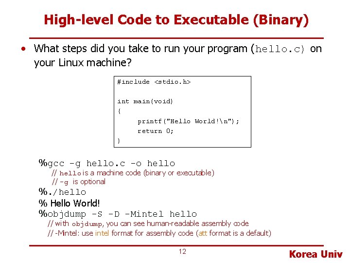 High-level Code to Executable (Binary) • What steps did you take to run your
