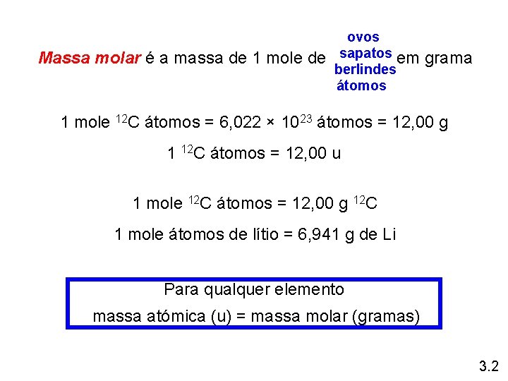 Massa molar é a massa de 1 mole de ovos sapatos em berlindes átomos