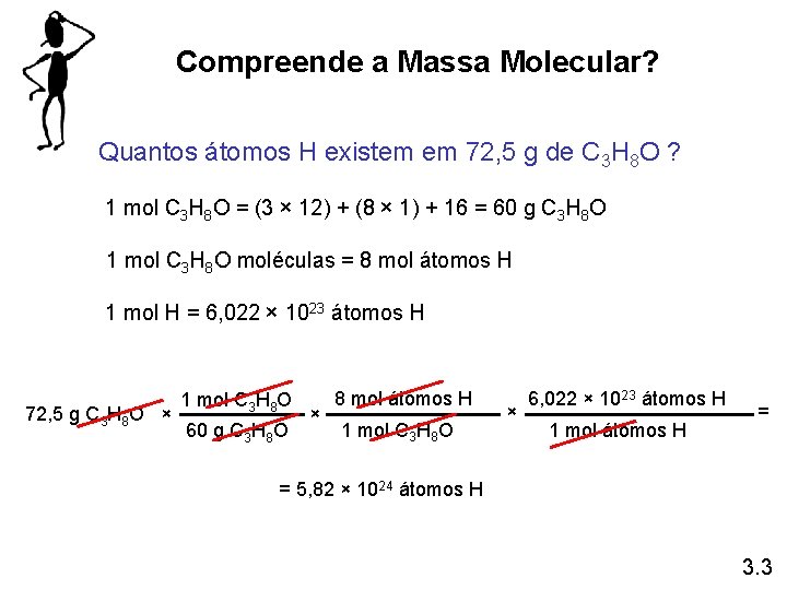 Compreende a Massa Molecular? Quantos átomos H existem em 72, 5 g de C