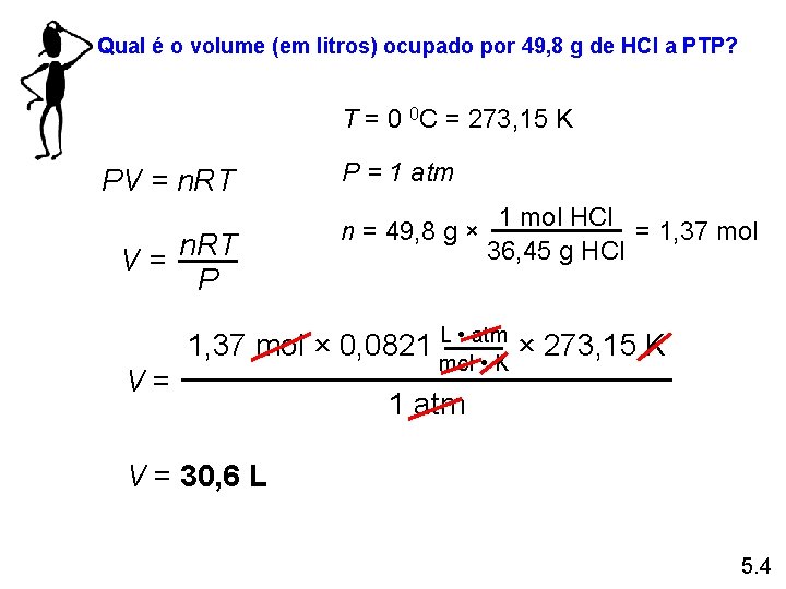 Qual é o volume (em litros) ocupado por 49, 8 g de HCl a