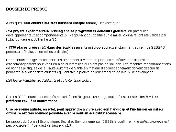 DOSSIER DE PRESSE Alors que 6 000 enfants autistes naissent chaque année, il n’existe