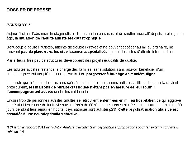 DOSSIER DE PRESSE POURQUOI ? Aujourd’hui, en l’absence de diagnostic et d’intervention précoces et