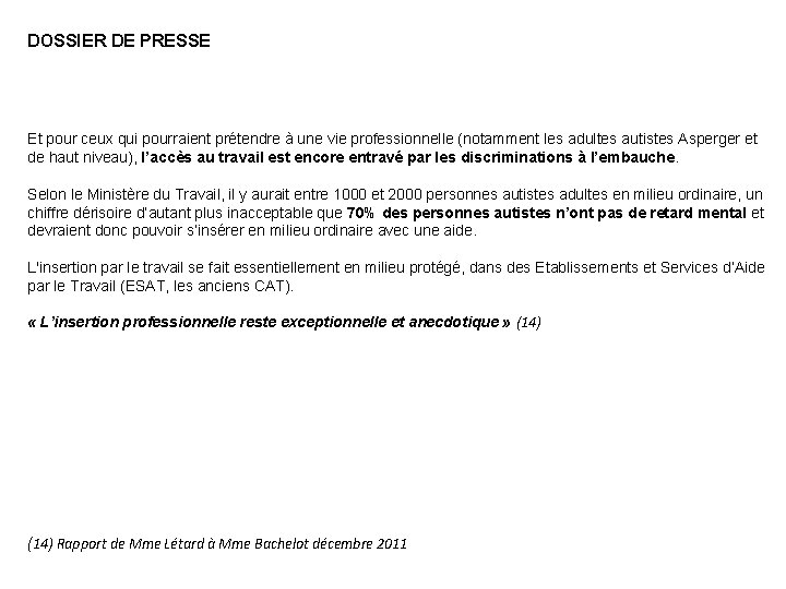 DOSSIER DE PRESSE Et pour ceux qui pourraient prétendre à une vie professionnelle (notamment