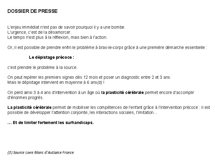 DOSSIER DE PRESSE L’enjeu immédiat n’est pas de savoir pourquoi il y a une