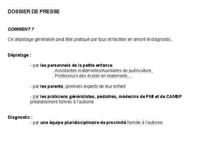 DOSSIER DE PRESSE COMMENT ? Ce dépistage généralisé peut être pratiqué par tous et