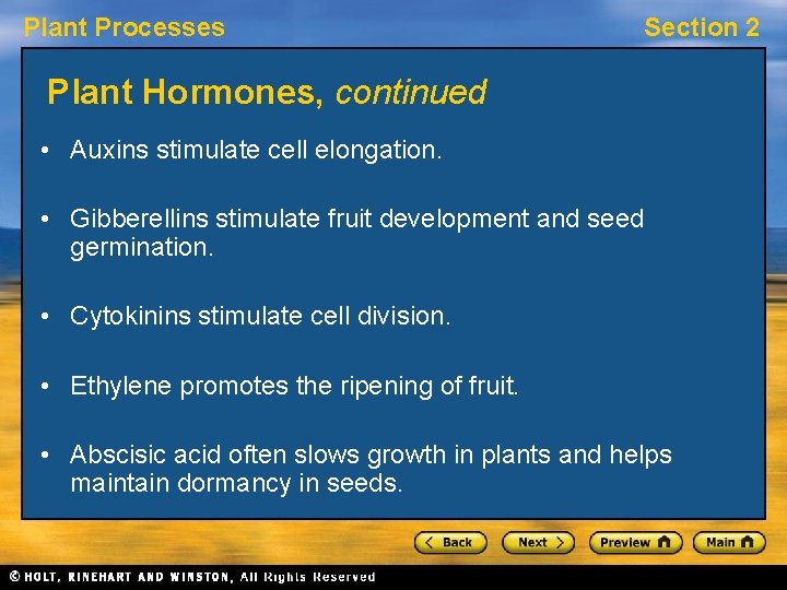 Plant Processes Section 2 Plant Hormones, continued • Auxins stimulate cell elongation. • Gibberellins