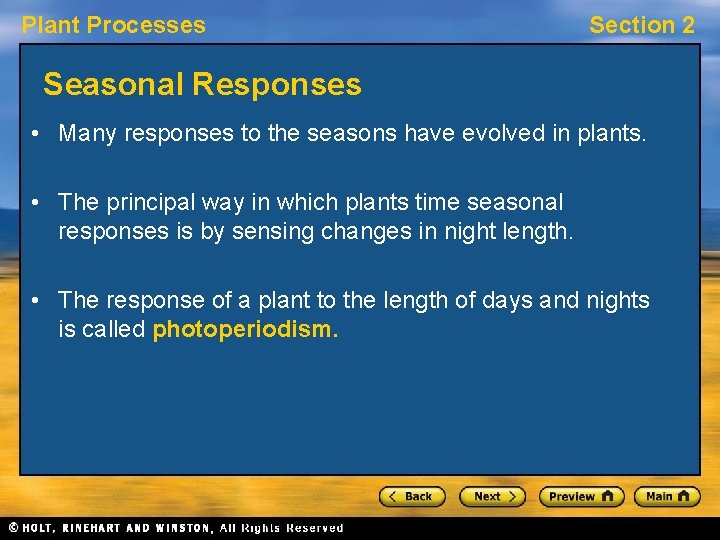 Plant Processes Section 2 Seasonal Responses • Many responses to the seasons have evolved