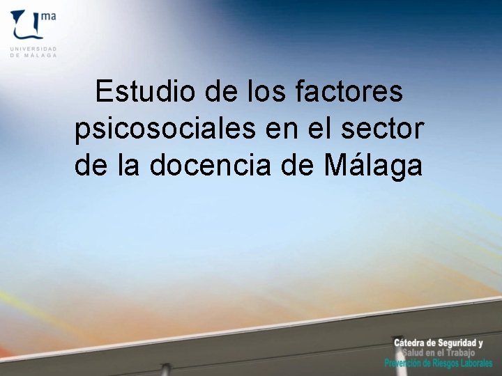 Estudio de los factores psicosociales en el sector de la docencia de Málaga 