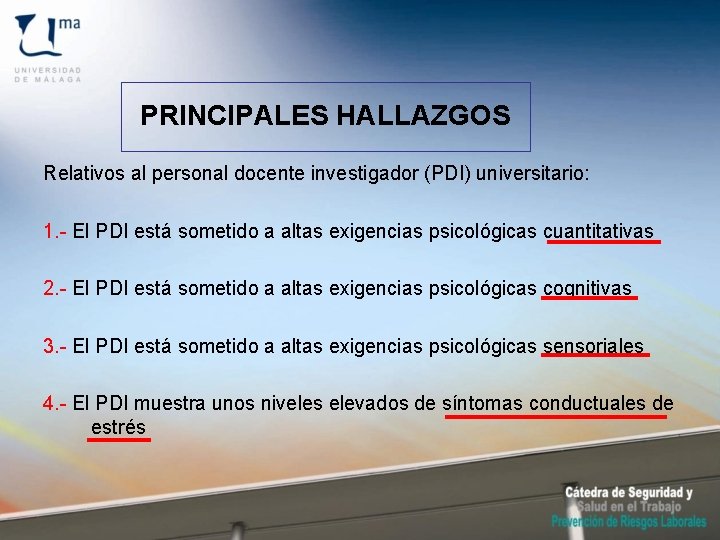 PRINCIPALES HALLAZGOS Relativos al personal docente investigador (PDI) universitario: 1. - El PDI está