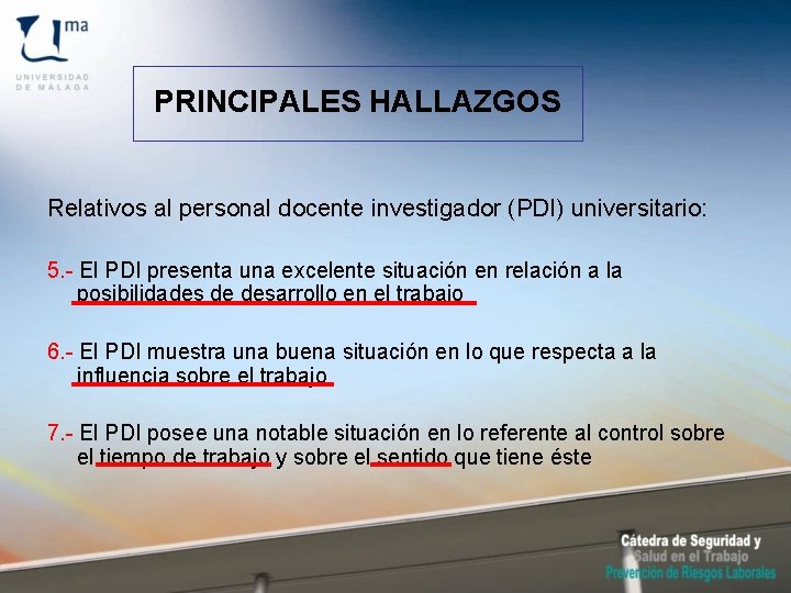 PRINCIPALES HALLAZGOS Relativos al personal docente investigador (PDI) universitario: 5. - El PDI presenta