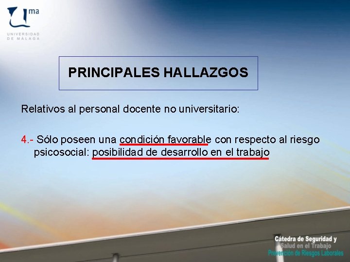 PRINCIPALES HALLAZGOS Relativos al personal docente no universitario: 4. - Sólo poseen una condición