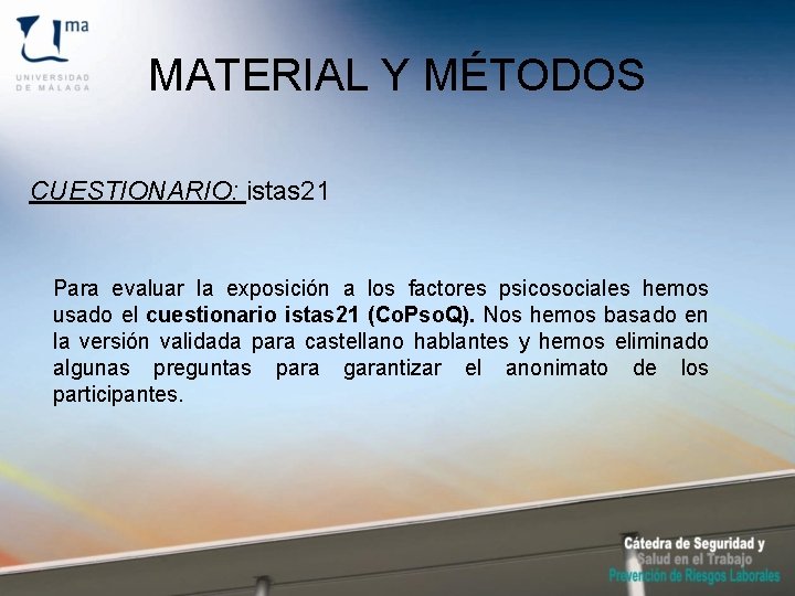 MATERIAL Y MÉTODOS CUESTIONARIO: istas 21 Para evaluar la exposición a los factores psicosociales