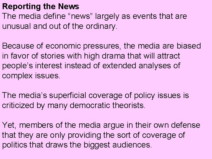 Reporting the News The media define “news” largely as events that are unusual and