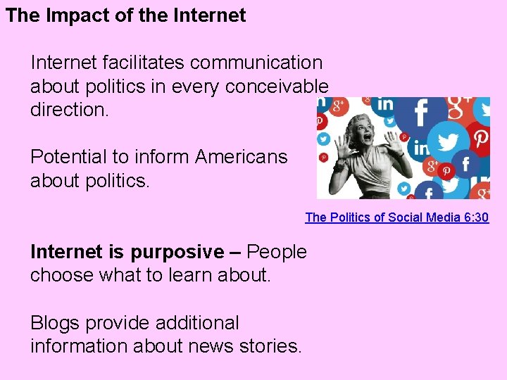 The Impact of the Internet facilitates communication about politics in every conceivable direction. Potential
