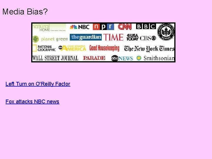 Media Bias? Left Turn on O'Reilly Factor Fox attacks NBC news 