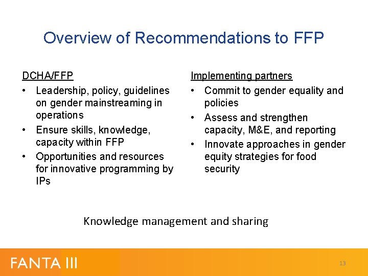 Overview of Recommendations to FFP DCHA/FFP • Leadership, policy, guidelines on gender mainstreaming in Overview of Recommendations to FFP DCHA/FFP • Leadership, policy, guidelines on gender mainstreaming in