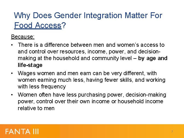 Why Does Gender Integration Matter Food Access? Because: • There is a difference between Why Does Gender Integration Matter Food Access? Because: • There is a difference between