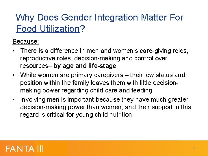 Why Does Gender Integration Matter Food Utilization? Because: • There is a difference in Why Does Gender Integration Matter Food Utilization? Because: • There is a difference in