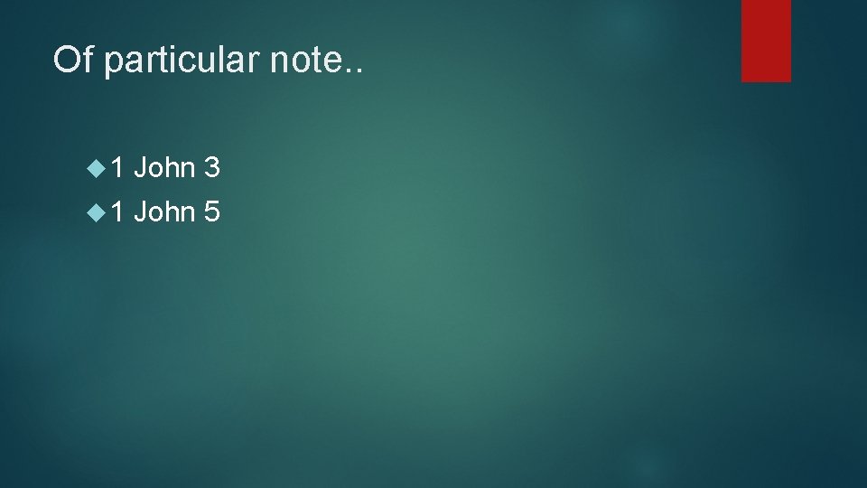 Of particular note. . 1 John 3 1 John 5 