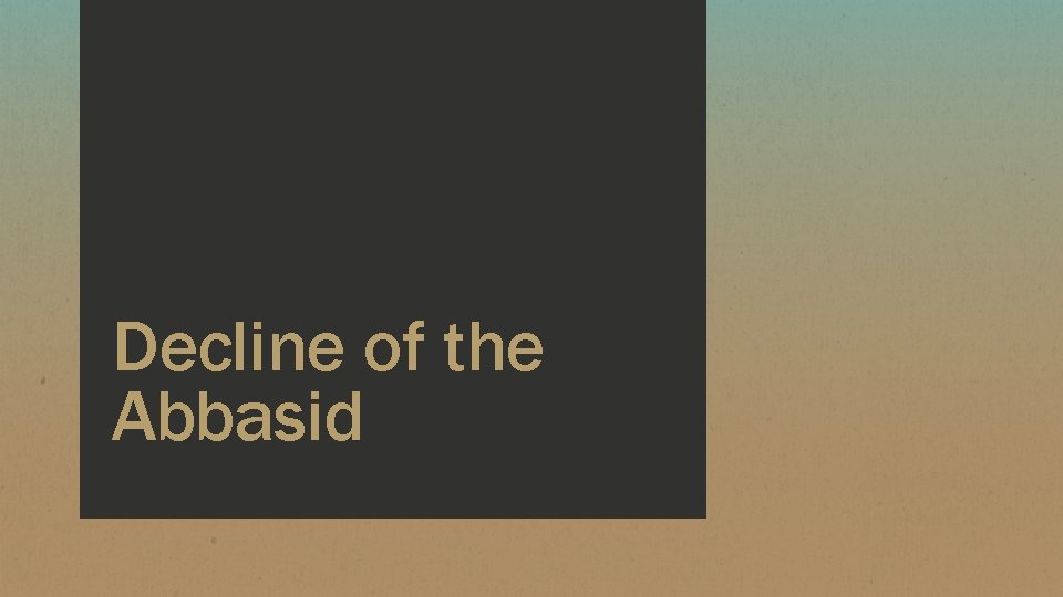 Decline of the Abbasid 