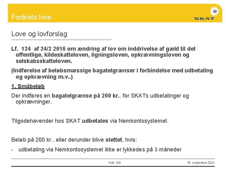 Forårets love Love og lovforslag Lf. 124 af 24/2 2016 om ændring af lov