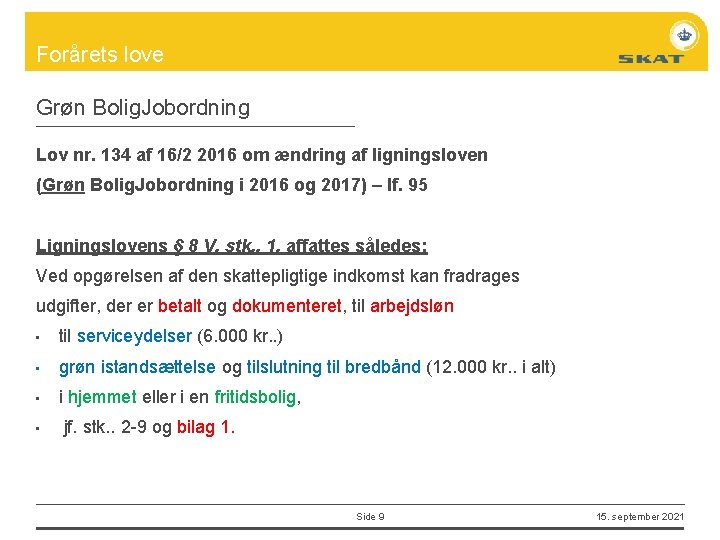 Forårets love Grøn Bolig. Jobordning Lov nr. 134 af 16/2 2016 om ændring af
