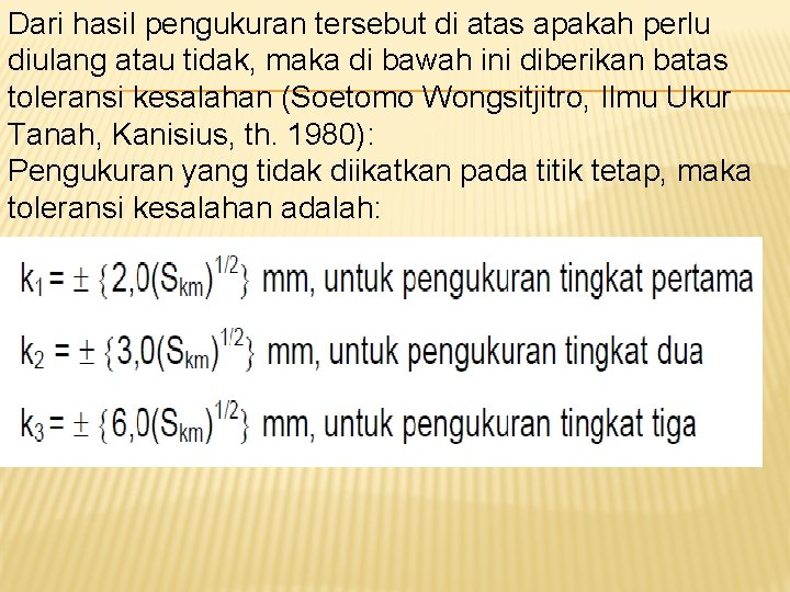 Dari hasil pengukuran tersebut di atas apakah perlu diulang atau tidak, maka di bawah