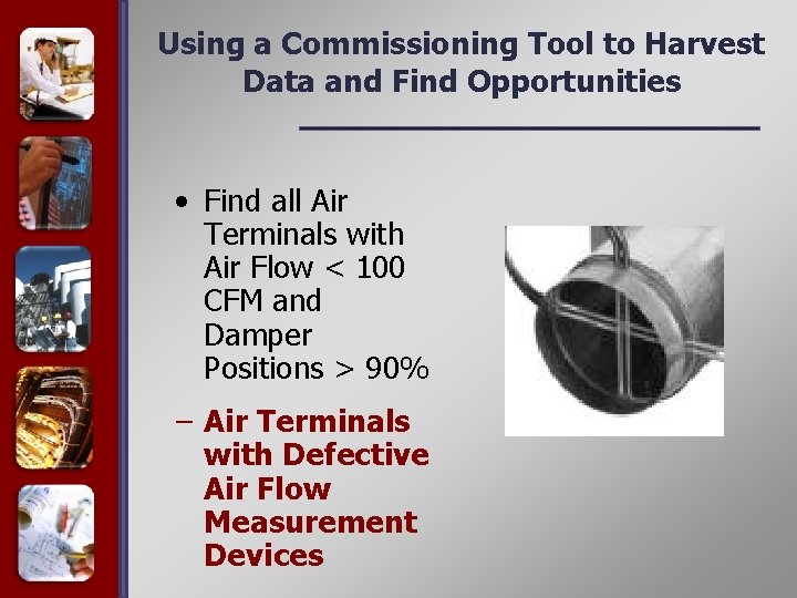 Using a Commissioning Tool to Harvest Data and Find Opportunities • Find all Air