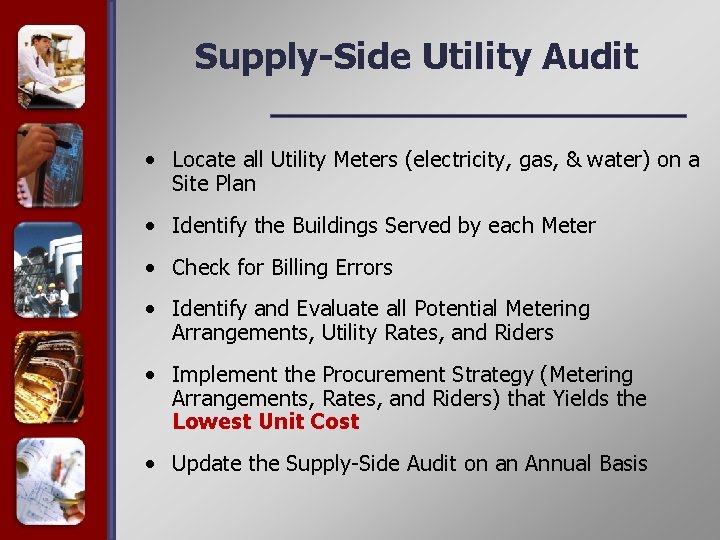 Supply-Side Utility Audit • Locate all Utility Meters (electricity, gas, & water) on a