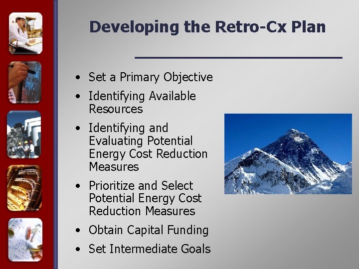 Developing the Retro-Cx Plan • Set a Primary Objective • Identifying Available Resources •