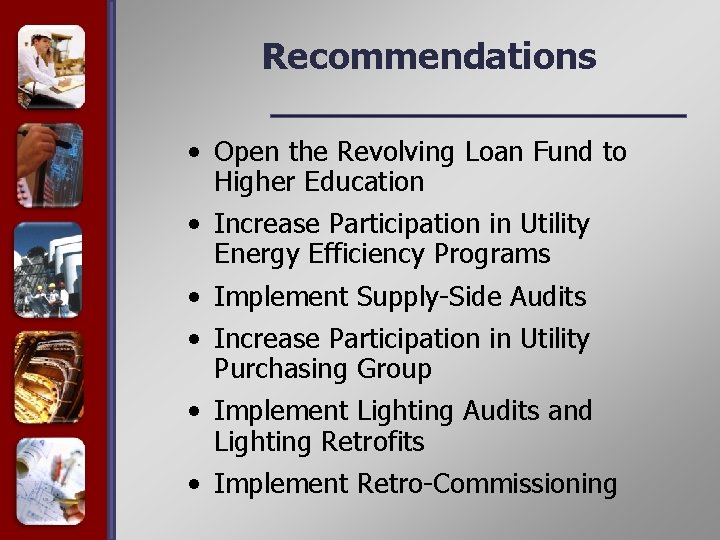 Recommendations • Open the Revolving Loan Fund to Higher Education • Increase Participation in