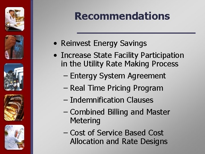 Recommendations • Reinvest Energy Savings • Increase State Facility Participation in the Utility Rate